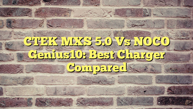 CTEK MXS 5.0 Vs NOCO Genius10: Best Charger Compared