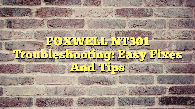 FOXWELL NT301 Troubleshooting: Easy Fixes And Tips