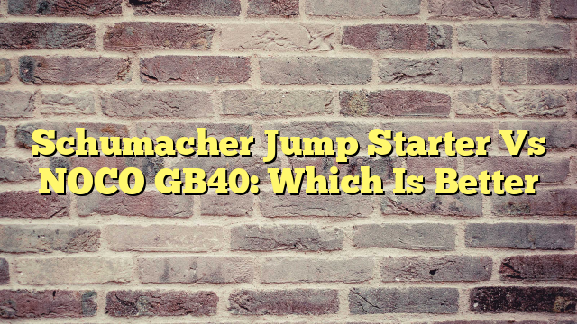 Schumacher Jump Starter Vs NOCO GB40: Which Is Better