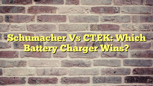 Schumacher Vs CTEK: Which Battery Charger Wins?