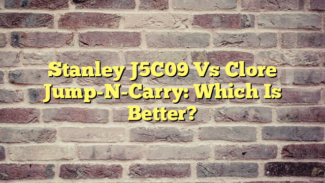 Stanley J5C09 Vs Clore Jump-N-Carry: Which Is Better?