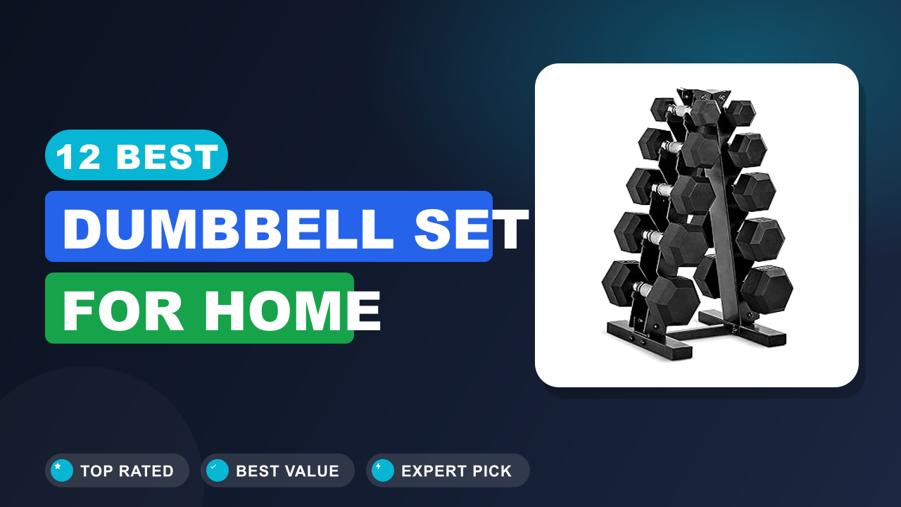 12 Best Dumbbell Set for Home