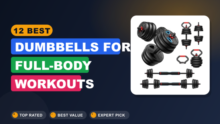 12 Best Dumbbells for Full-body Workouts