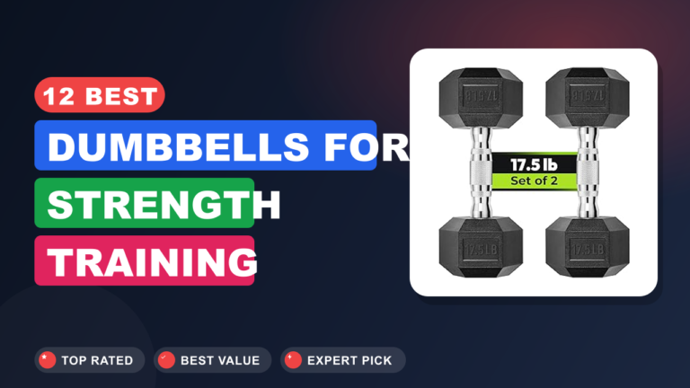 12 Best Dumbbells for Strength Training