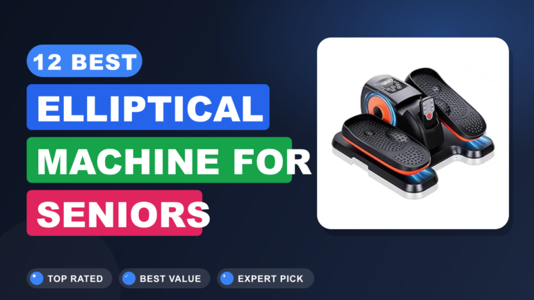 12 Best Elliptical Machine for Seniors
