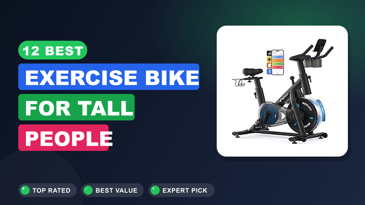 12 Best Exercise Bike for Tall People