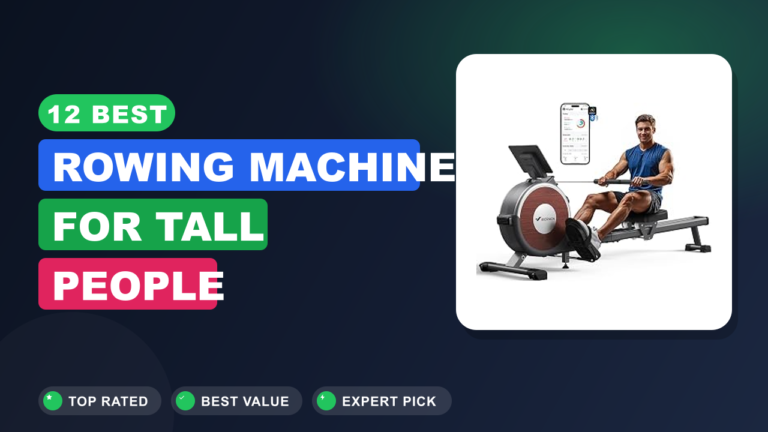 12 Best Rowing Machine for Tall People