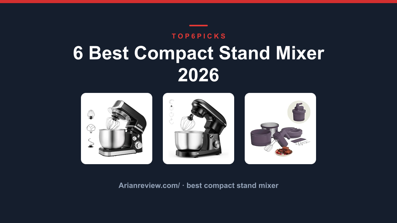 6 Best Compact Stand Mixer 2026