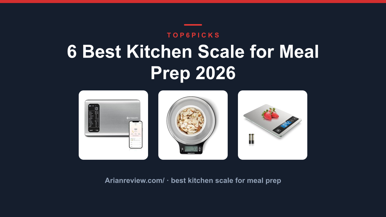 6 Best Kitchen Scale for Meal Prep 2026