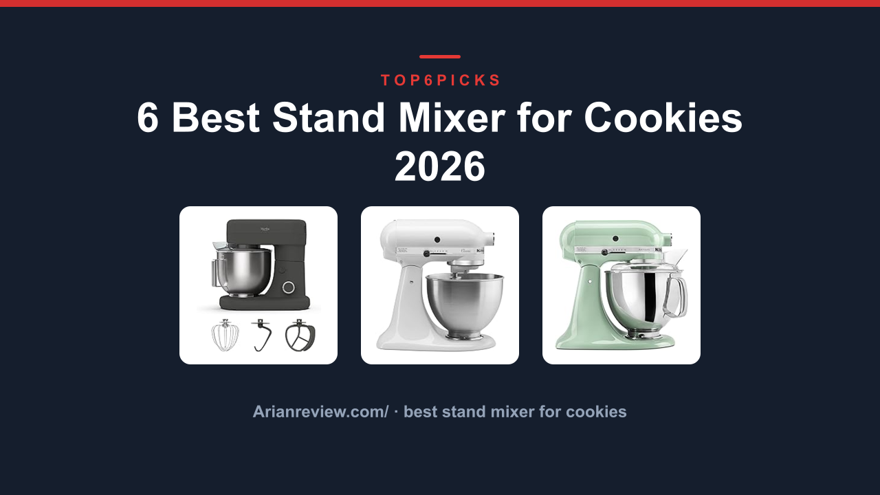 6 Best Stand Mixer for Cookies 2026