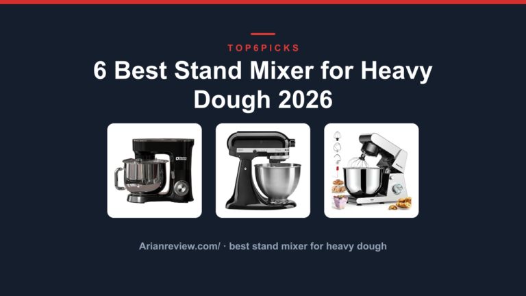 6 Best Stand Mixer for Heavy Dough 2026