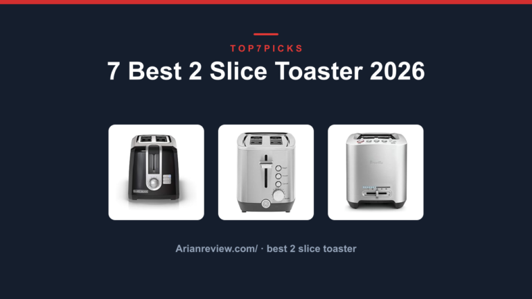 7 Best 2 Slice Toaster 2026