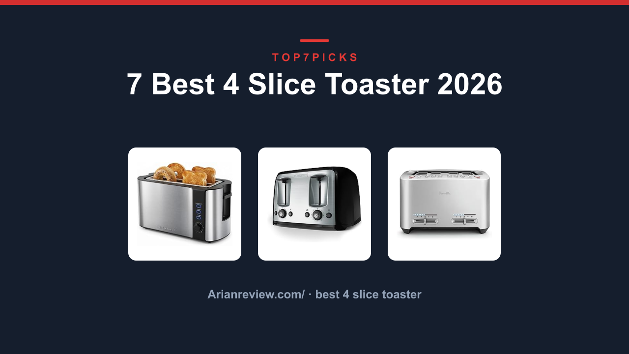 7 Best 4 Slice Toaster 2026