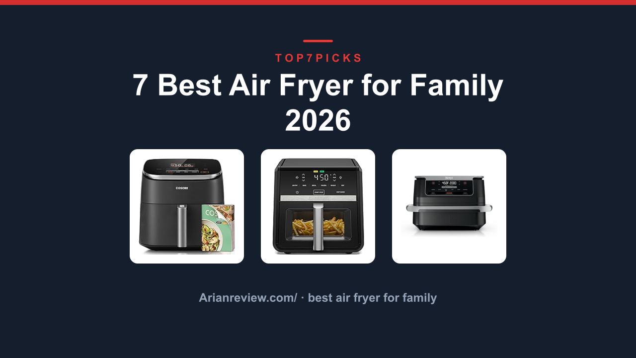 7 Best Air Fryer for Family 2026
