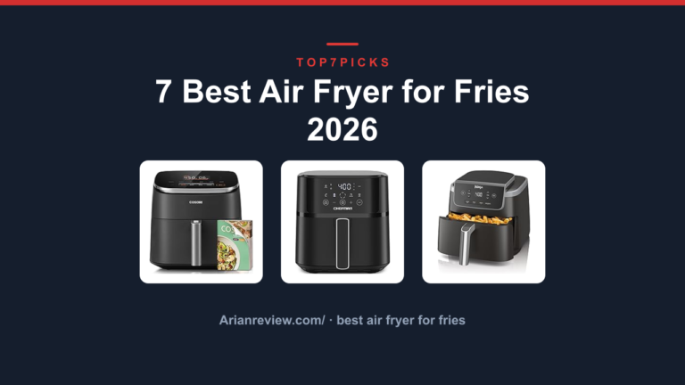 7 Best Air Fryer for Fries 2026