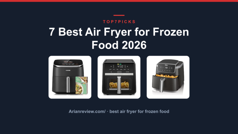7 Best Air Fryer for Frozen Food 2026