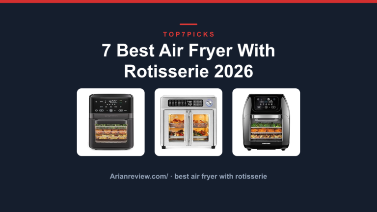 7 Best Air Fryer With Rotisserie 2026