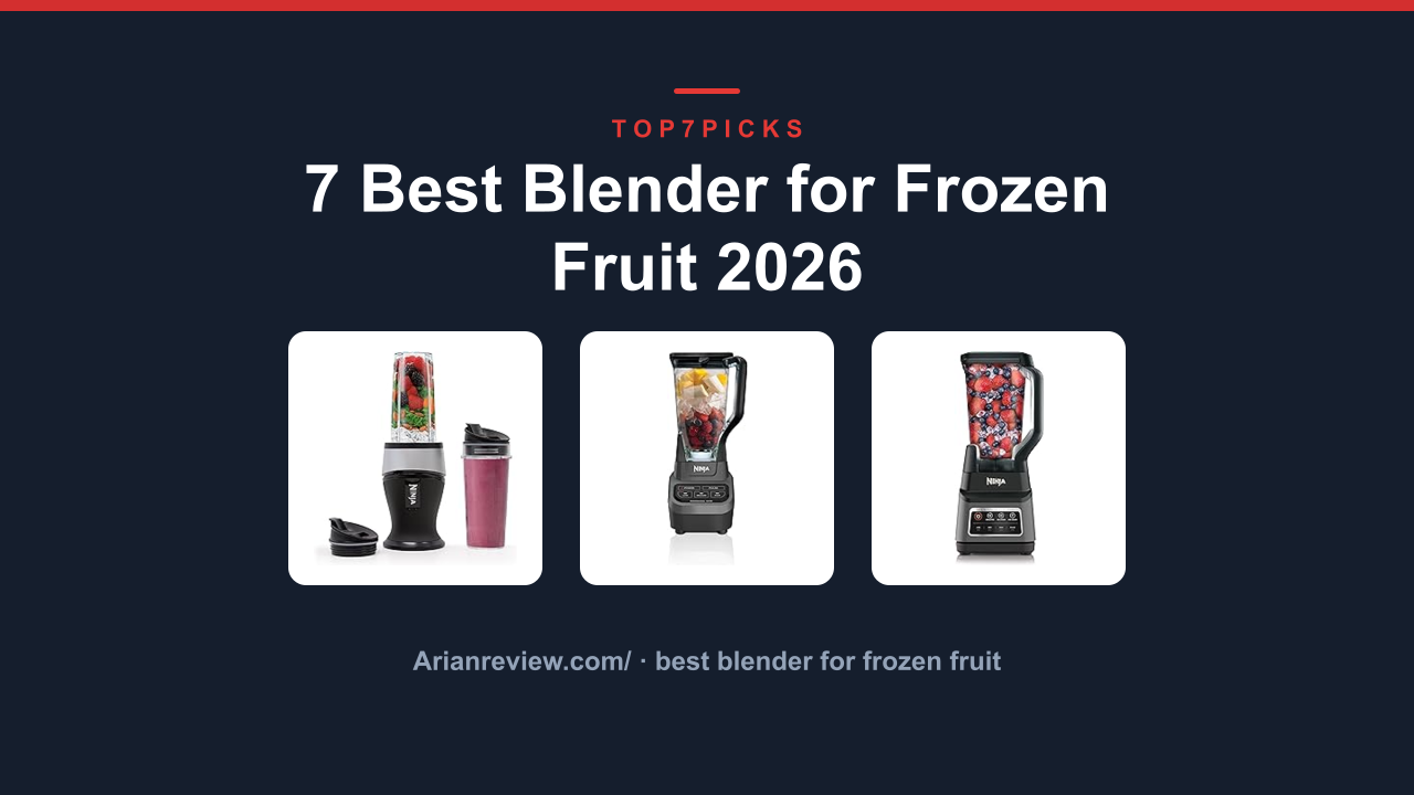 7 Best Blender for Frozen Fruit 2026
