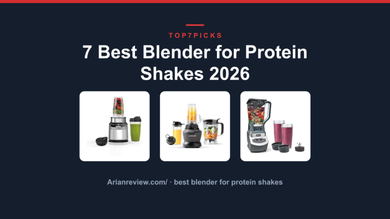 7 Best Blender for Protein Shakes 2026