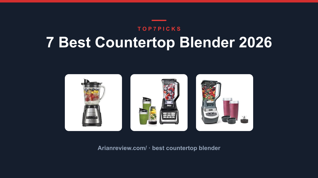 7 Best Countertop Blender 2026