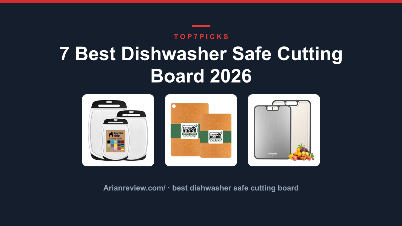 7 Best Dishwasher Safe Cutting Board 2026