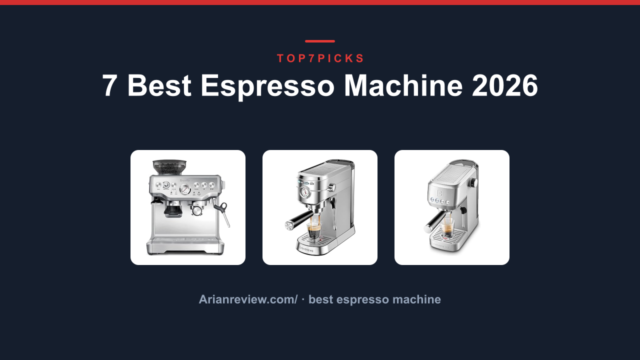 7 Best Espresso Machine 2026