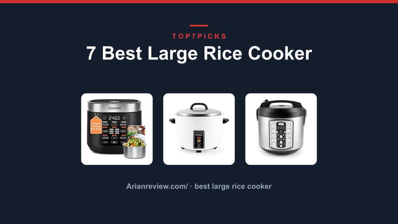 7 Best Large Rice Cooker
