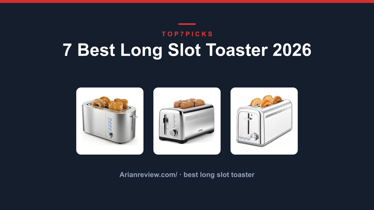 7 Best Long Slot Toaster 2026