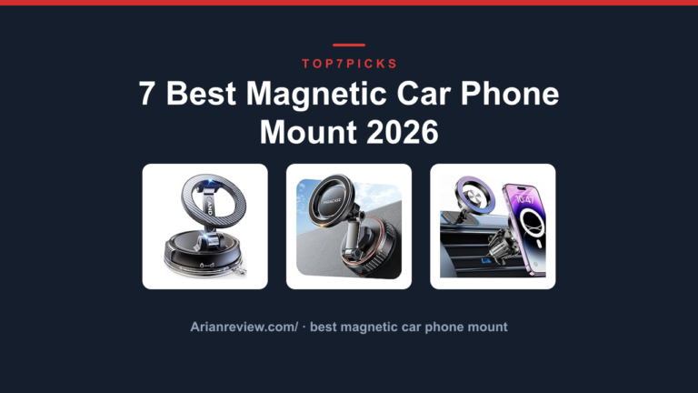7 Best Magnetic Car Phone Mount 2026