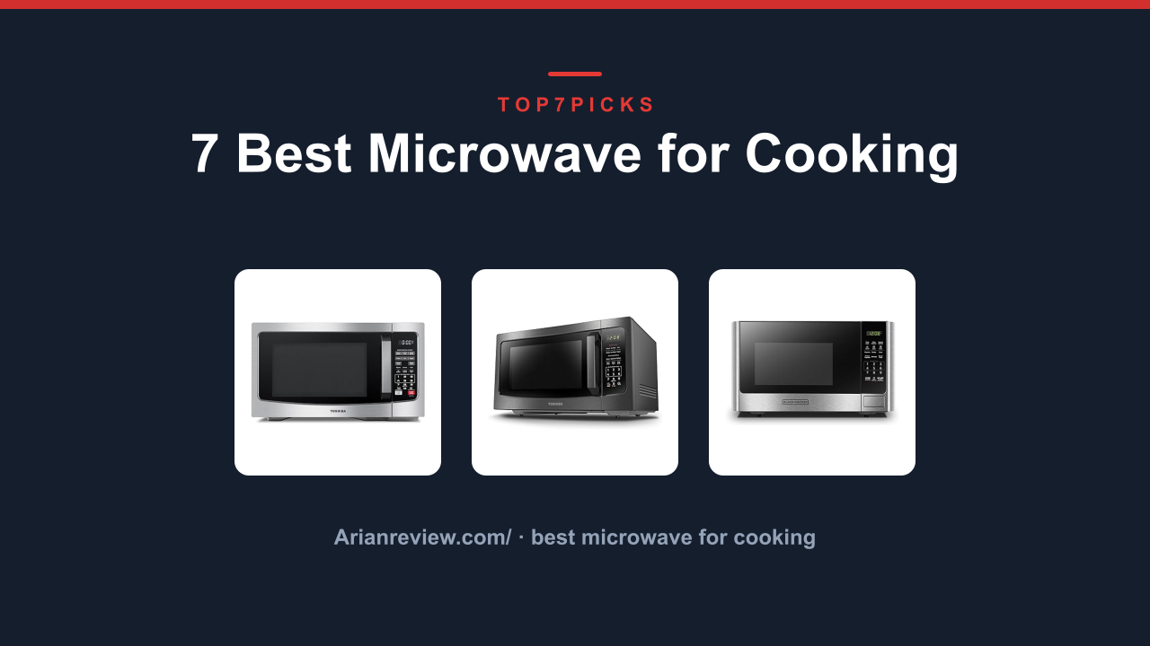 7 Best Microwave for Cooking