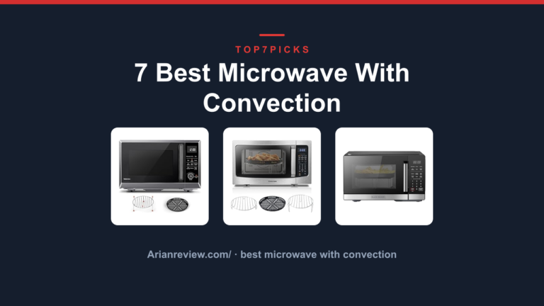 7 Best Microwave With Convection