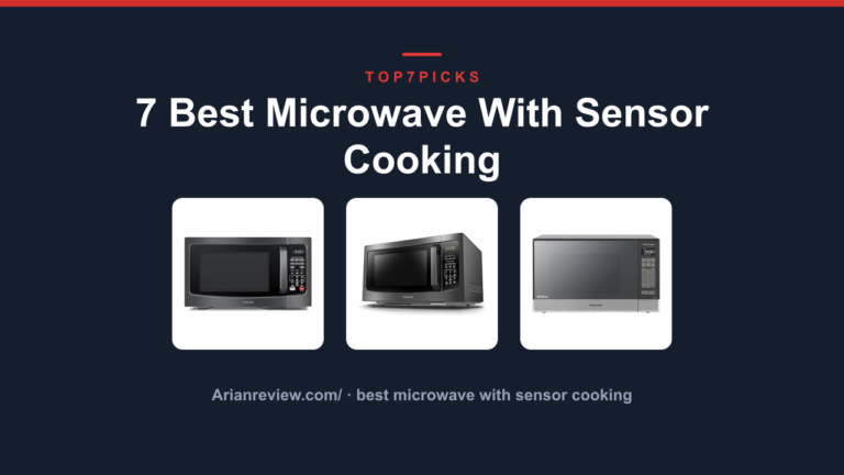 7 Best Microwave With Sensor Cooking