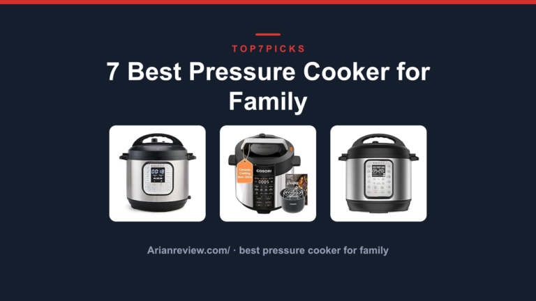 7 Best Pressure Cooker for Family