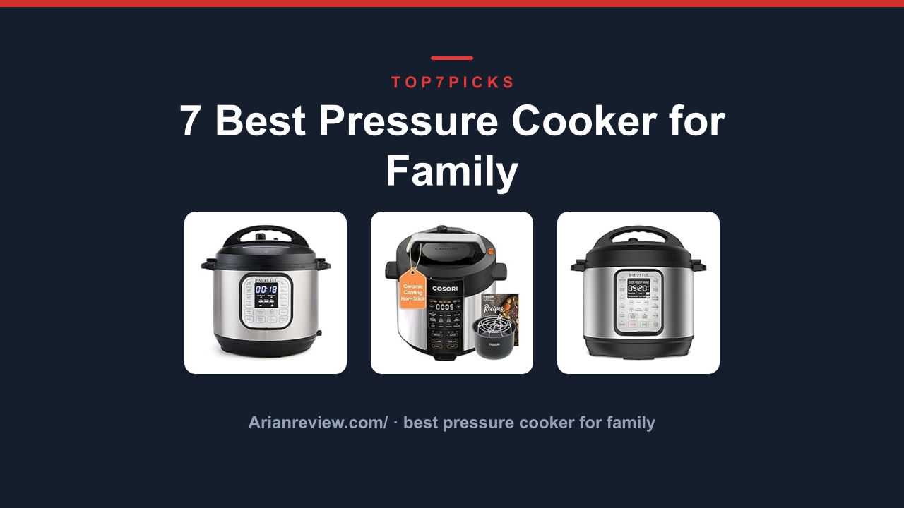 7 Best Pressure Cooker for Family