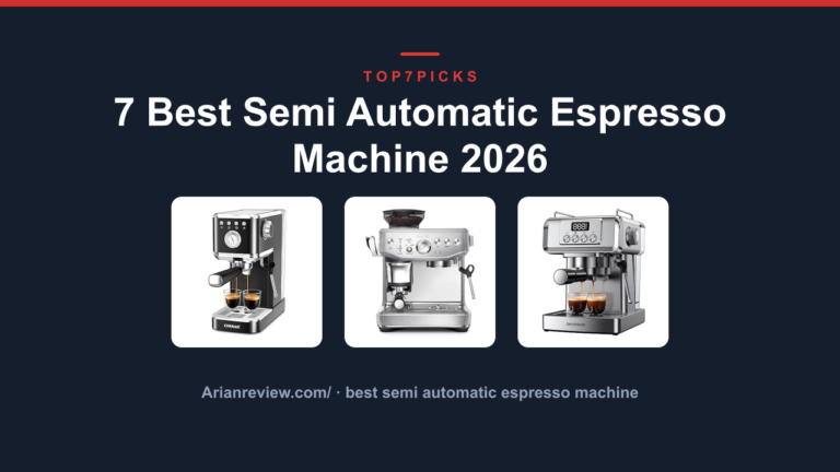 7 Best Semi Automatic Espresso Machine 2026