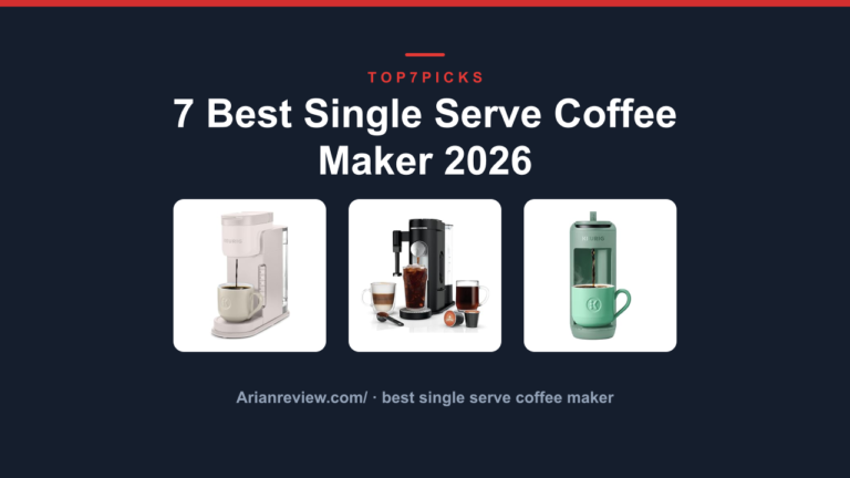 7 Best Single Serve Coffee Maker 2026