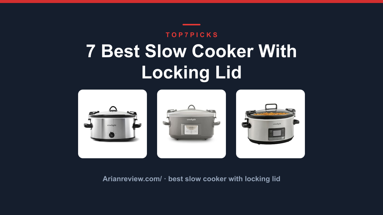 7 Best Slow Cooker With Locking Lid