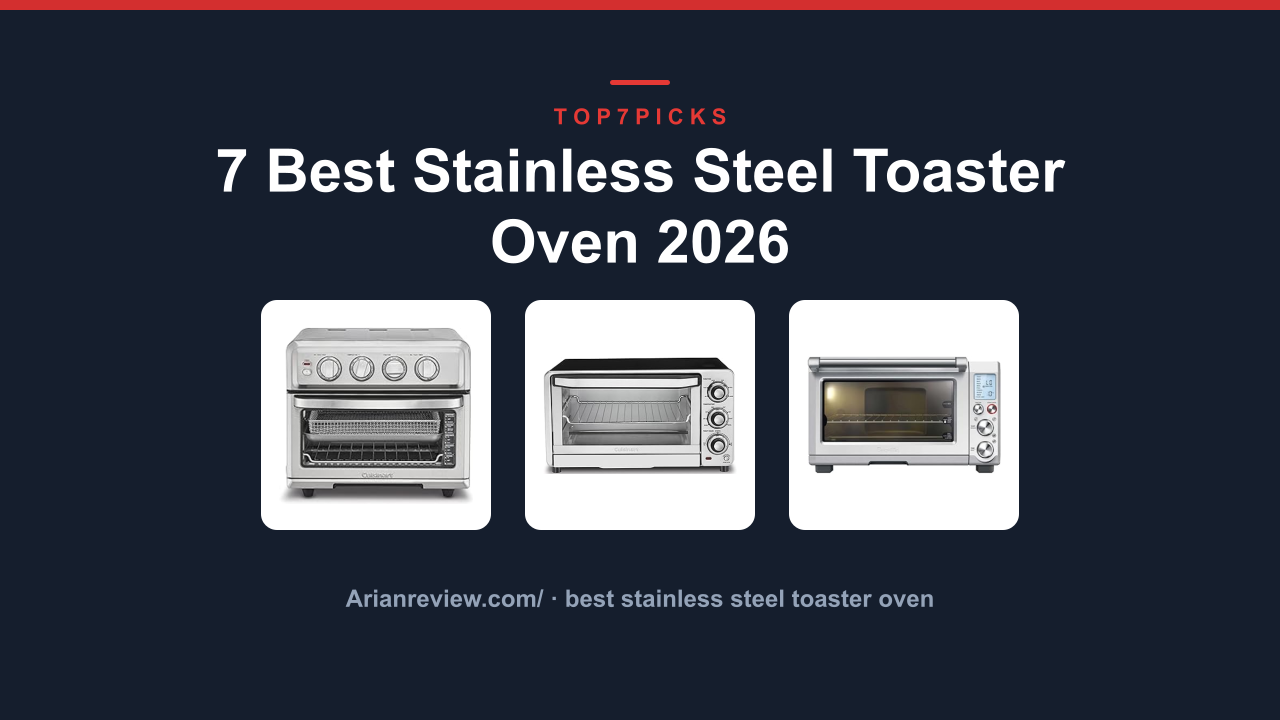 7 Best Stainless Steel Toaster Oven 2026