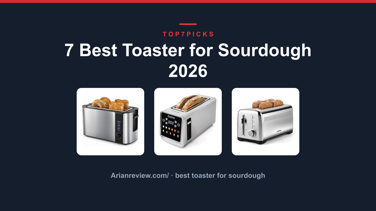 7 Best Toaster for Sourdough 2026