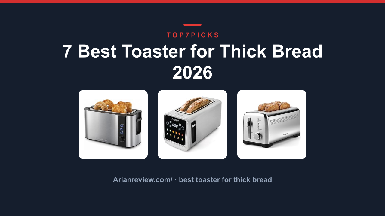 7 Best Toaster for Thick Bread 2026