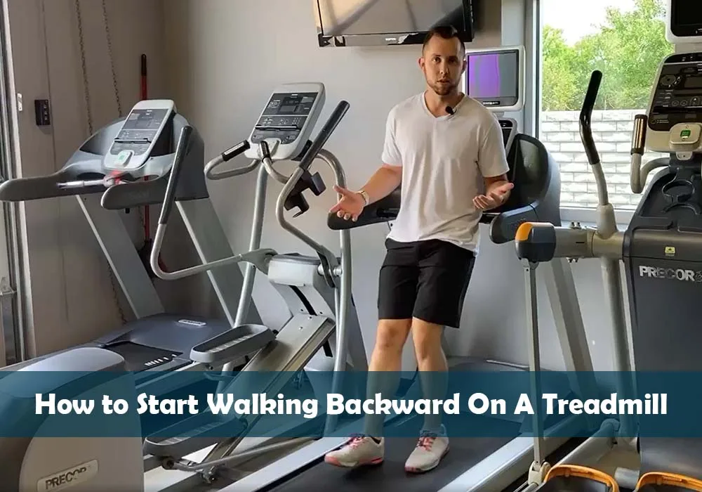 how to walk backward on a treadmill safely